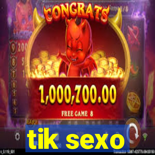 tik sexo